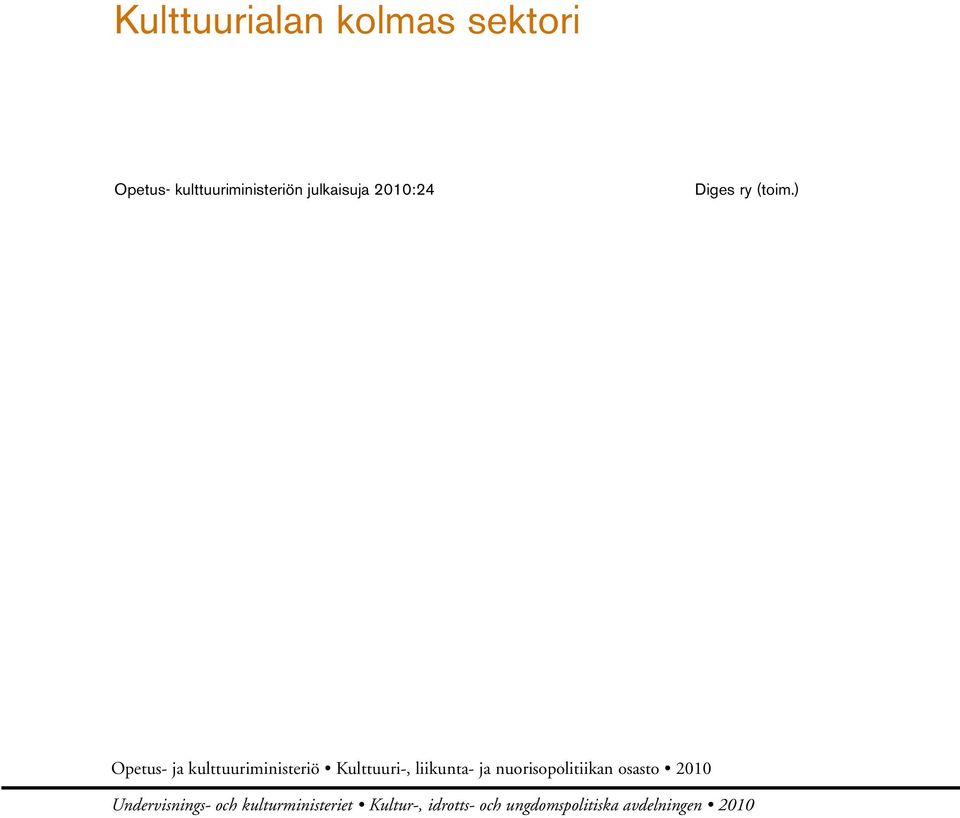 ) Opetus- ja kulttuuriministeriö Kulttuuri-, liikunta- ja