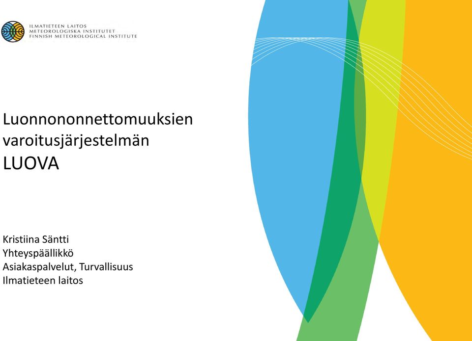 Kristiina Säntti Yhteyspäällikkö