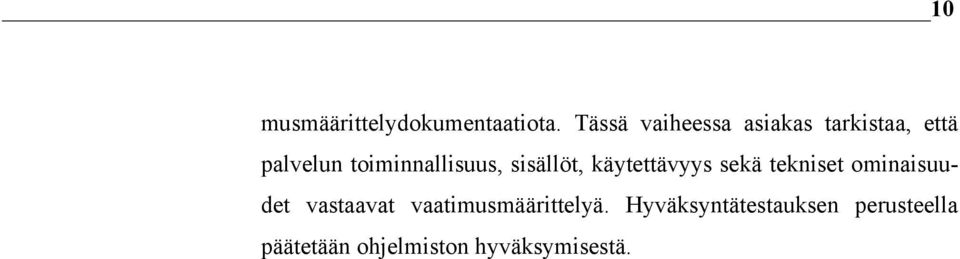 toiminnallisuus, sisällöt, käytettävyys sekä tekniset