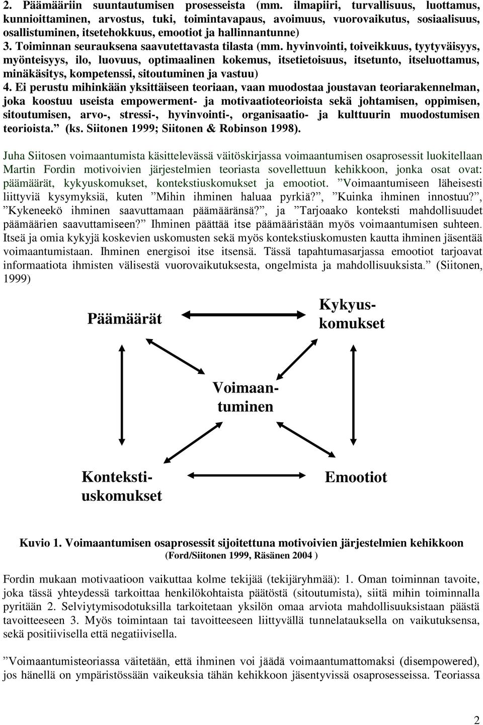 Toiminnan seurauksena saavutettavasta tilasta (mm.