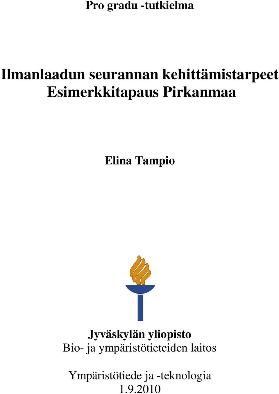 Elina Tampio Jyväskylän yliopisto Bio- ja