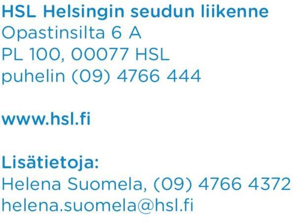 puhelin (09) 4766 444 www.hsl.