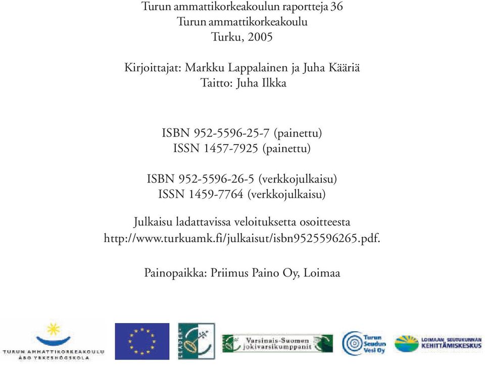 ISBN 952-5596-26-5 (verkkojulkaisu) ISSN 1459-7764 (verkkojulkaisu) Julkaisu ladattavissa