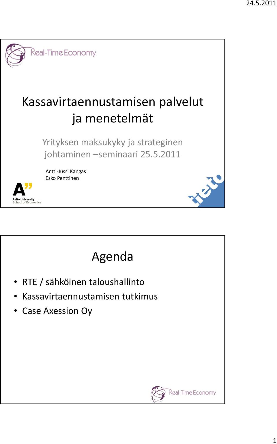 5.2011 Antti-Jussi Kangas Esko Penttinen Agenda RTE /