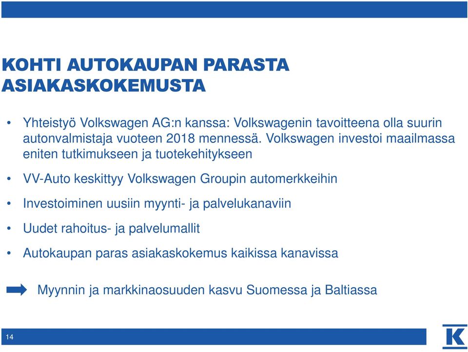 Volkswagen investoi maailmassa eniten tutkimukseen ja tuotekehitykseen VV-Auto keskittyy Volkswagen Groupin