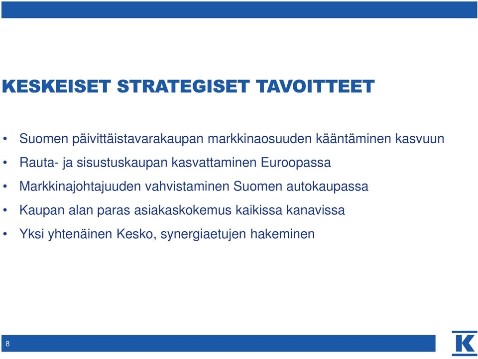 Euroopassa Markkinajohtajuuden vahvistaminen Suomen autokaupassa Kaupan