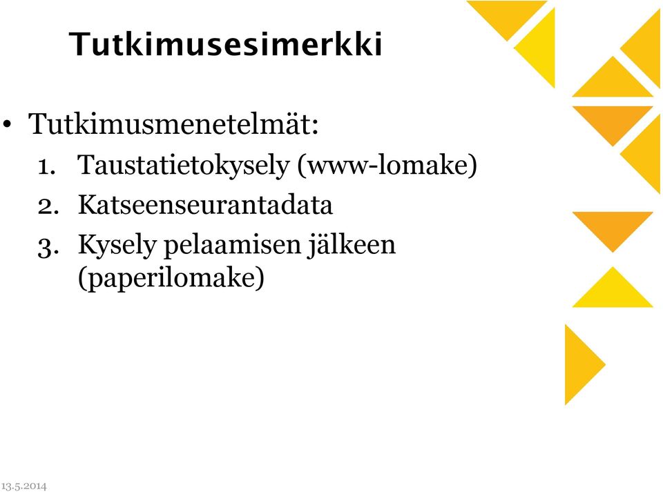 Taustatietokysely (www-lomake) 2.