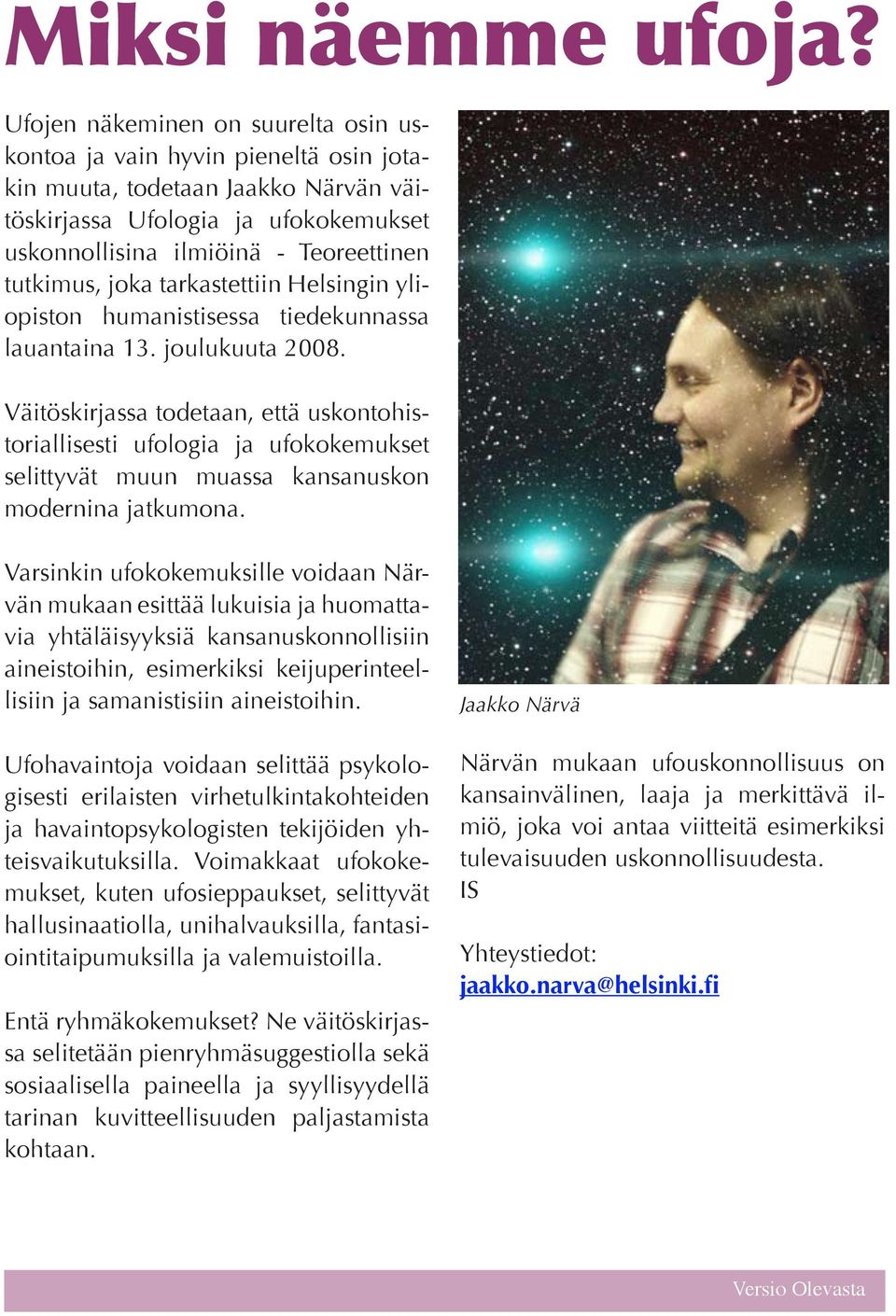 joka tarkastettiin Helsingin yliopiston humanistisessa tiedekunnassa lauantaina 13. joulukuuta 2008.