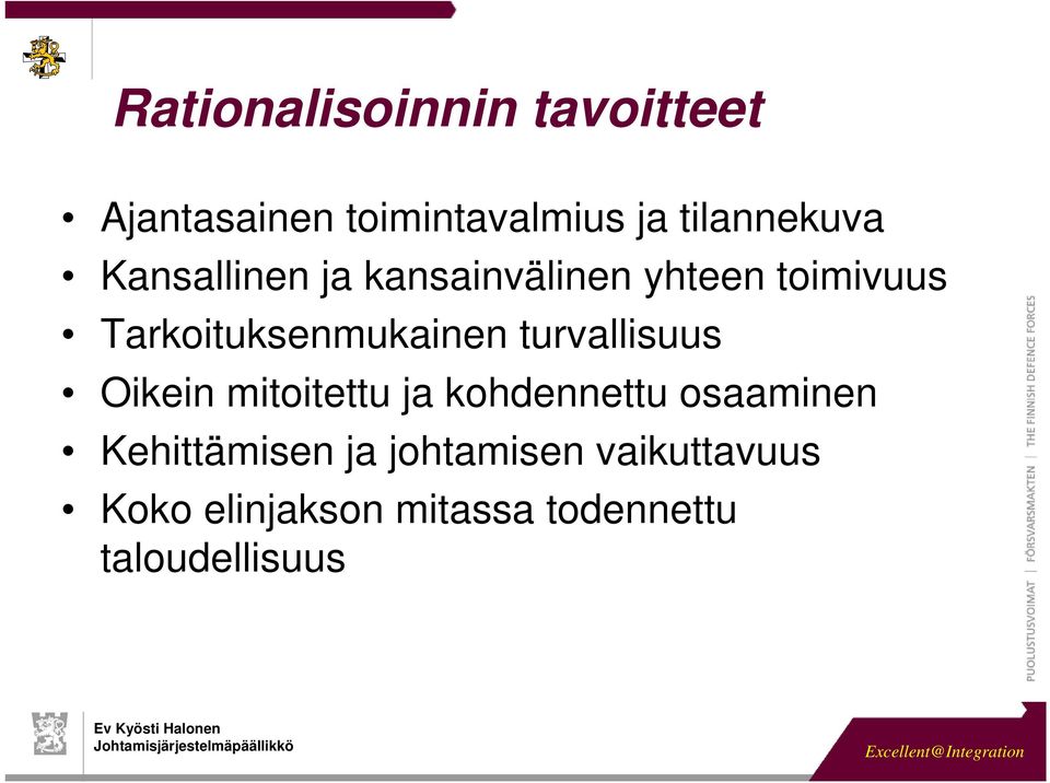 turvallisuus Oikein mitoitettu ja kohdennettu osaaminen Kehittämisen ja