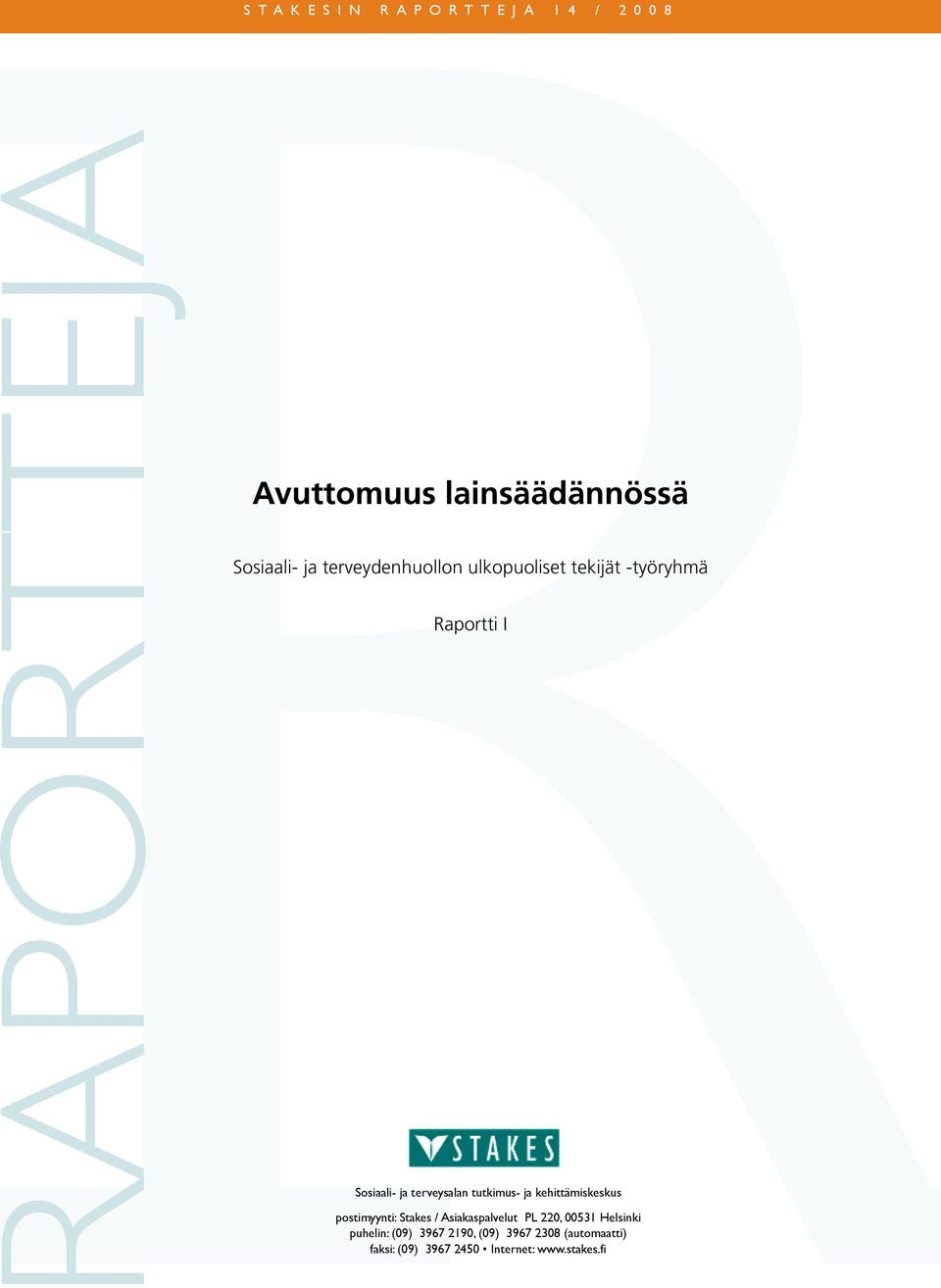 tutkimus- ja kehittämiskeskus postimyynti: Stakes / Asiakaspalvelut PL 220, 00531 Helsinki