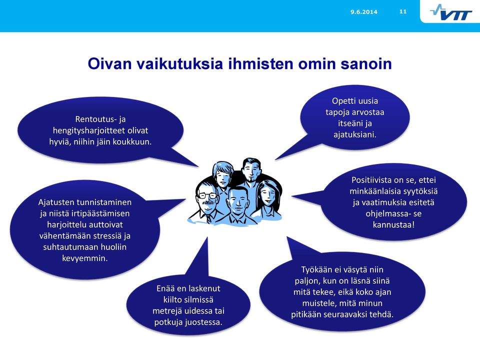 Ajatusten tunnistaminen ja niistä irtipäästämisen harjoittelu auttoivat vähentämään stressiä ja suhtautumaan huoliin kevyemmin.