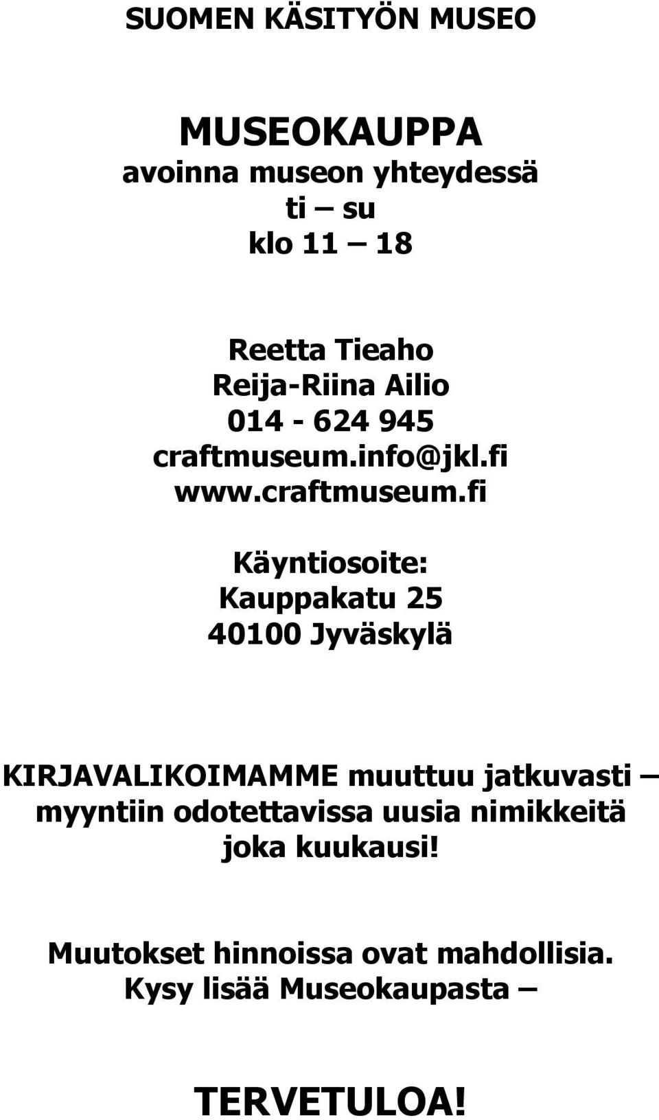 info@jkl.fi www.craftmuseum.