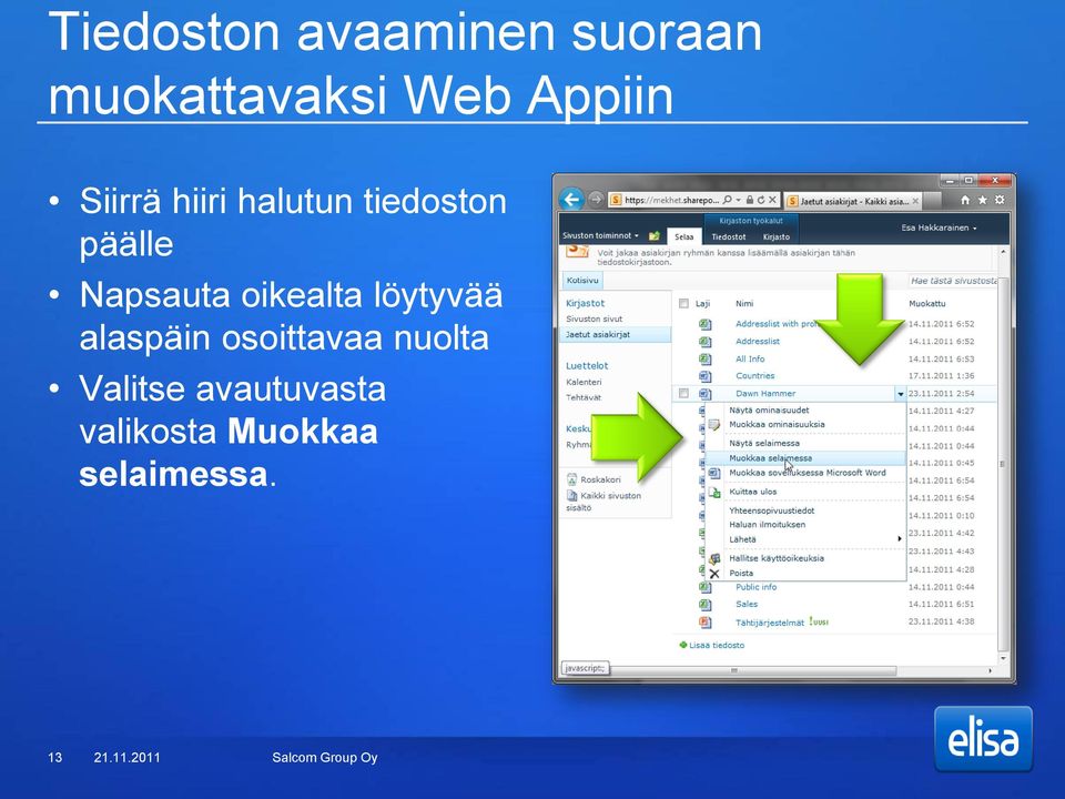 Napsauta oikealta löytyvää alaspäin osoittavaa