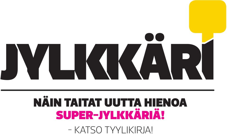 SUPER-JYLKKÄRIÄ!