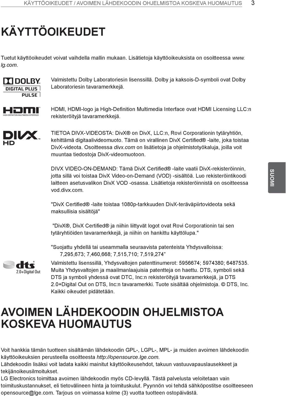 HDMI, HDMI-logo ja High-Definition Multimedia Interface ovat HDMI Licensing LLC:n rekisteröityjä tavaramerkkejä.