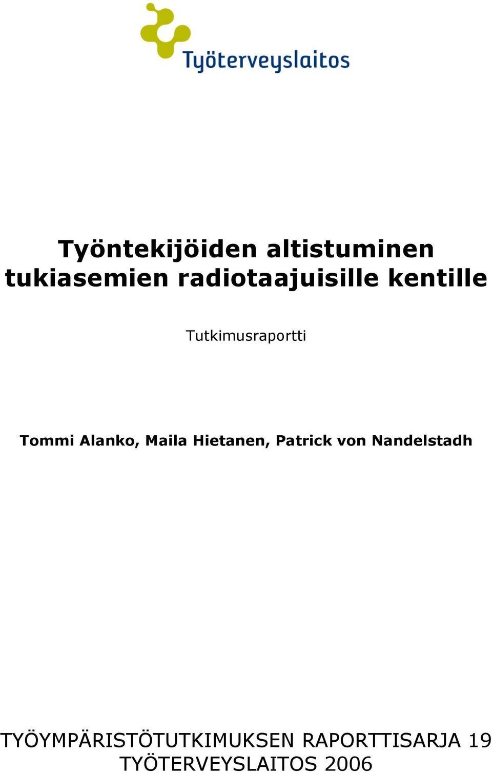 Alanko, Maila Hietanen, Patrick von Nandelstadh