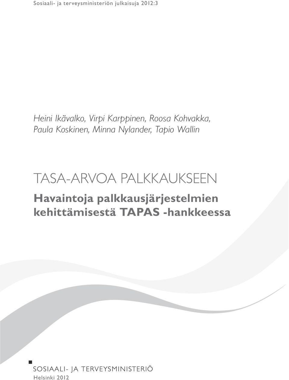 Minna Nylander, Tapio Wallin Tasa-arvoa palkkaukseen