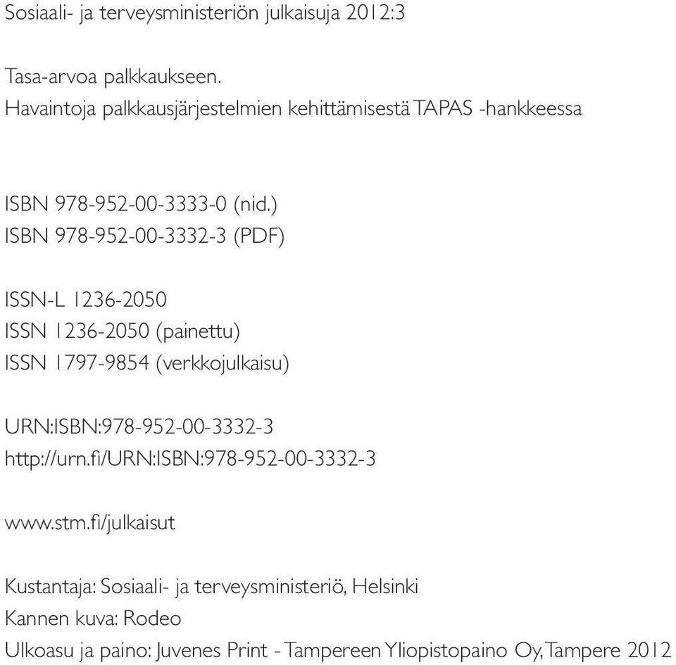 ) ISBN 978-952-00-3332-3 (PDF) ISSN-L 1236-2050 ISSN 1236-2050 (painettu) ISSN 1797-9854 (verkkojulkaisu)