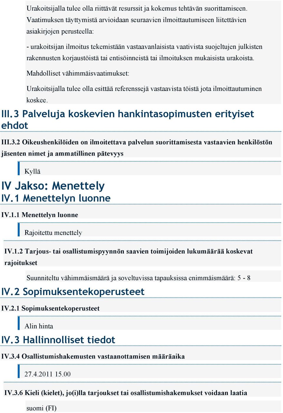 rakennusten korjaustöistä tai entisöinneistä tai ilmoituksen mukaisista urakoista.