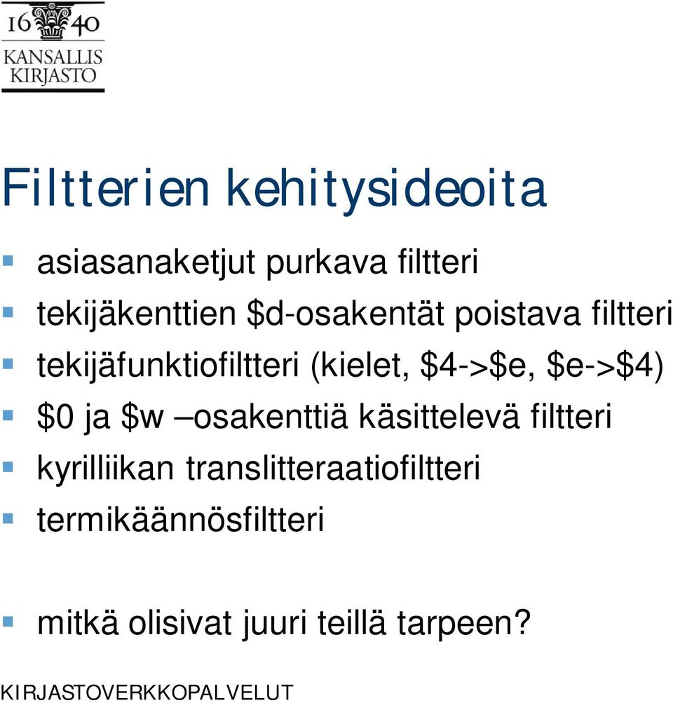 (kielet, $4->$e, $e->$4) $0 ja $w osakenttiä käsittelevä filtteri