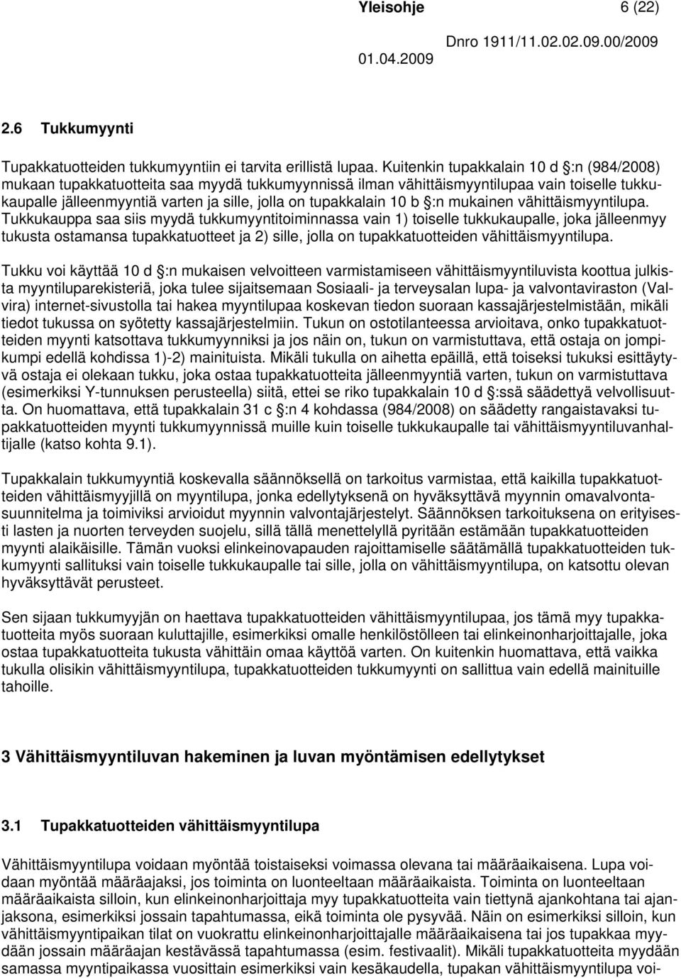 10 b :n mukainen vähittäismyyntilupa.