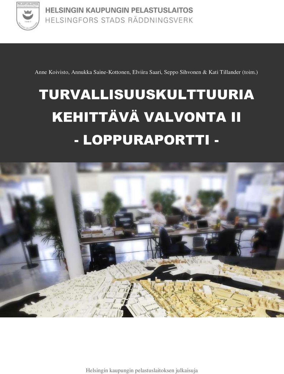 ) TURVALLISUUSKULTTUURIA KEHITTÄVÄ VALVONTA II -