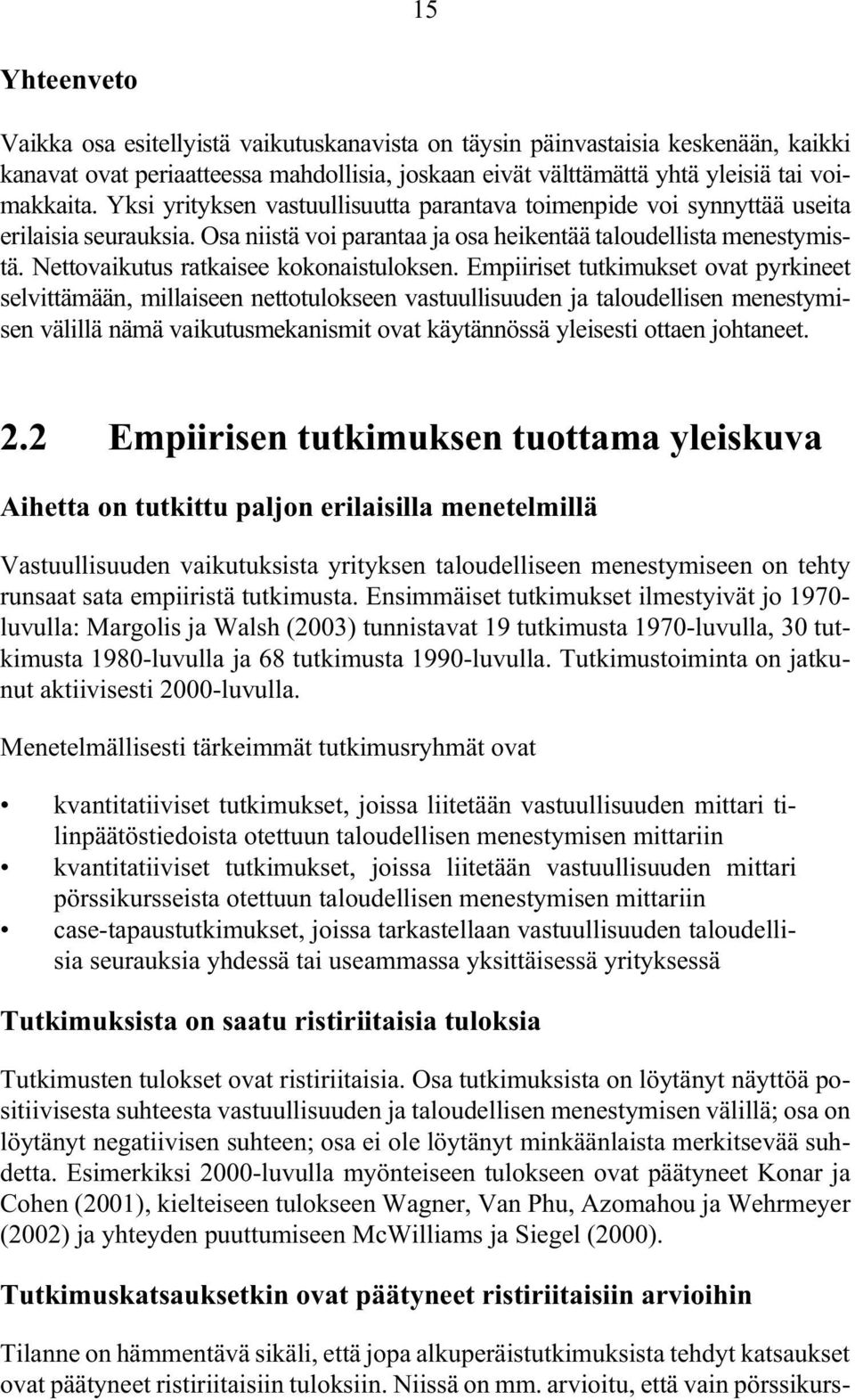 Nettovaikutus ratkaisee kokonaistuloksen.