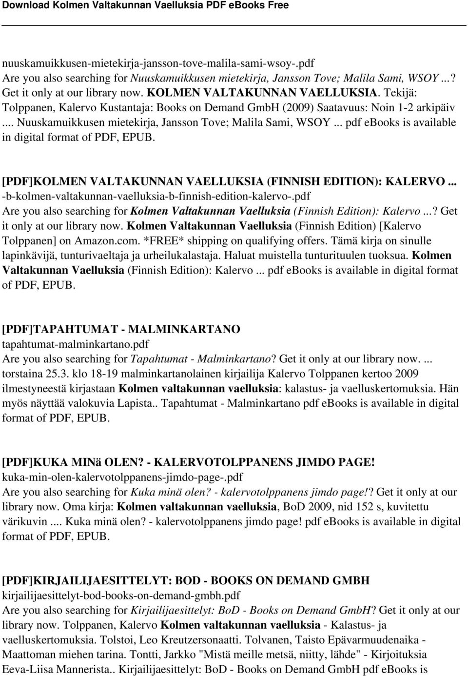 .. pdf ebooks is available in digital format of PDF, EPUB. [PDF]KOLMEN VALTAKUNNAN VAELLUKSIA (FINNISH EDITION): KALERVO... -b-kolmen-valtakunnan-vaelluksia-b-finnish-edition-kalervo-.