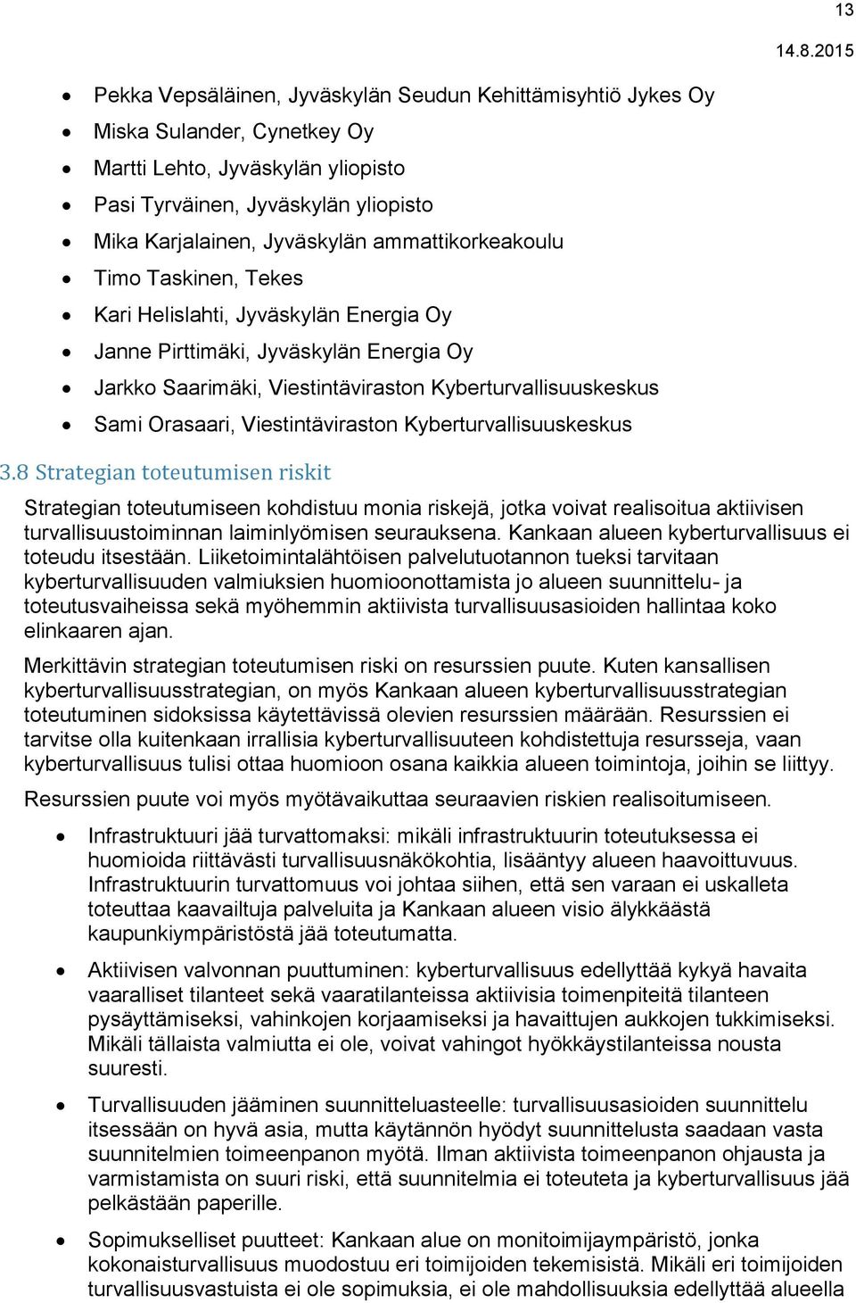 Viestintäviraston Kyberturvallisuuskeskus 3.