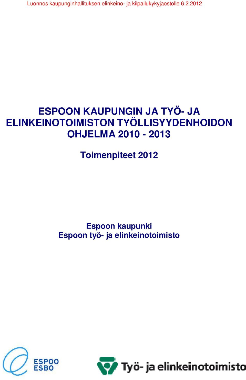 2012 ESPOON KAUPUNGIN JA TYÖ- JA ELINKEINOTOIMISTON