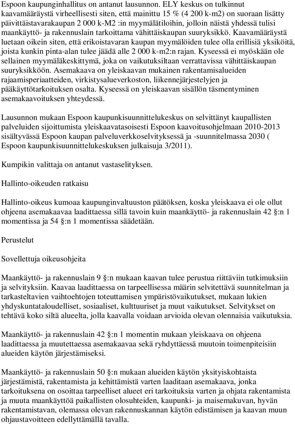 maankäyttö- ja rakennuslain tarkoittama vähittäiskaupan suuryksikkö.