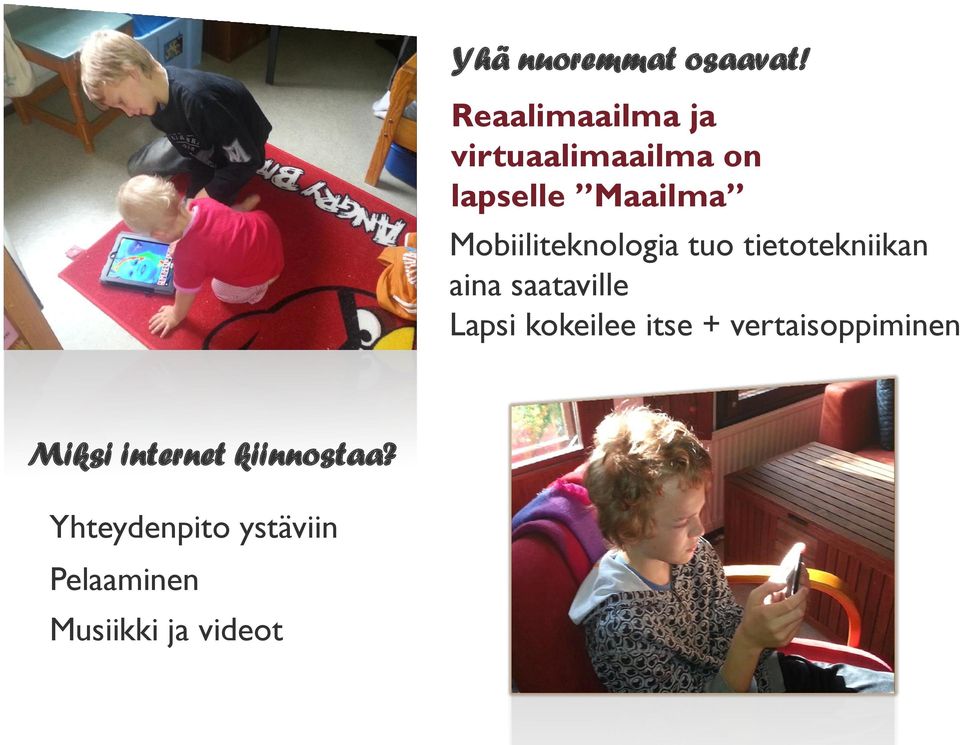 Mobiiliteknologia tuo tietotekniikan aina saataville Lapsi