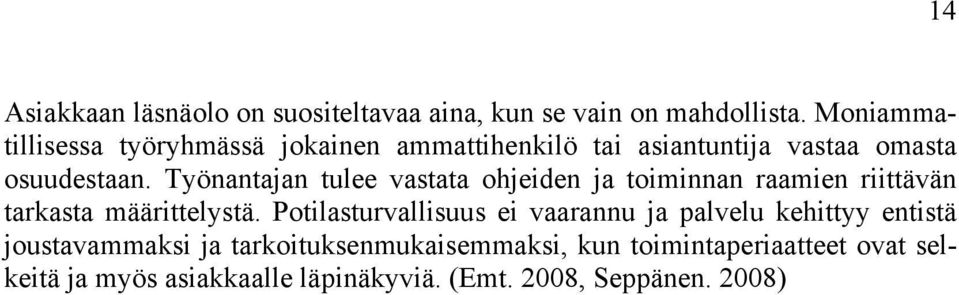 Työnantajan tulee vastata ohjeiden ja toiminnan raamien riittävän tarkasta määrittelystä.