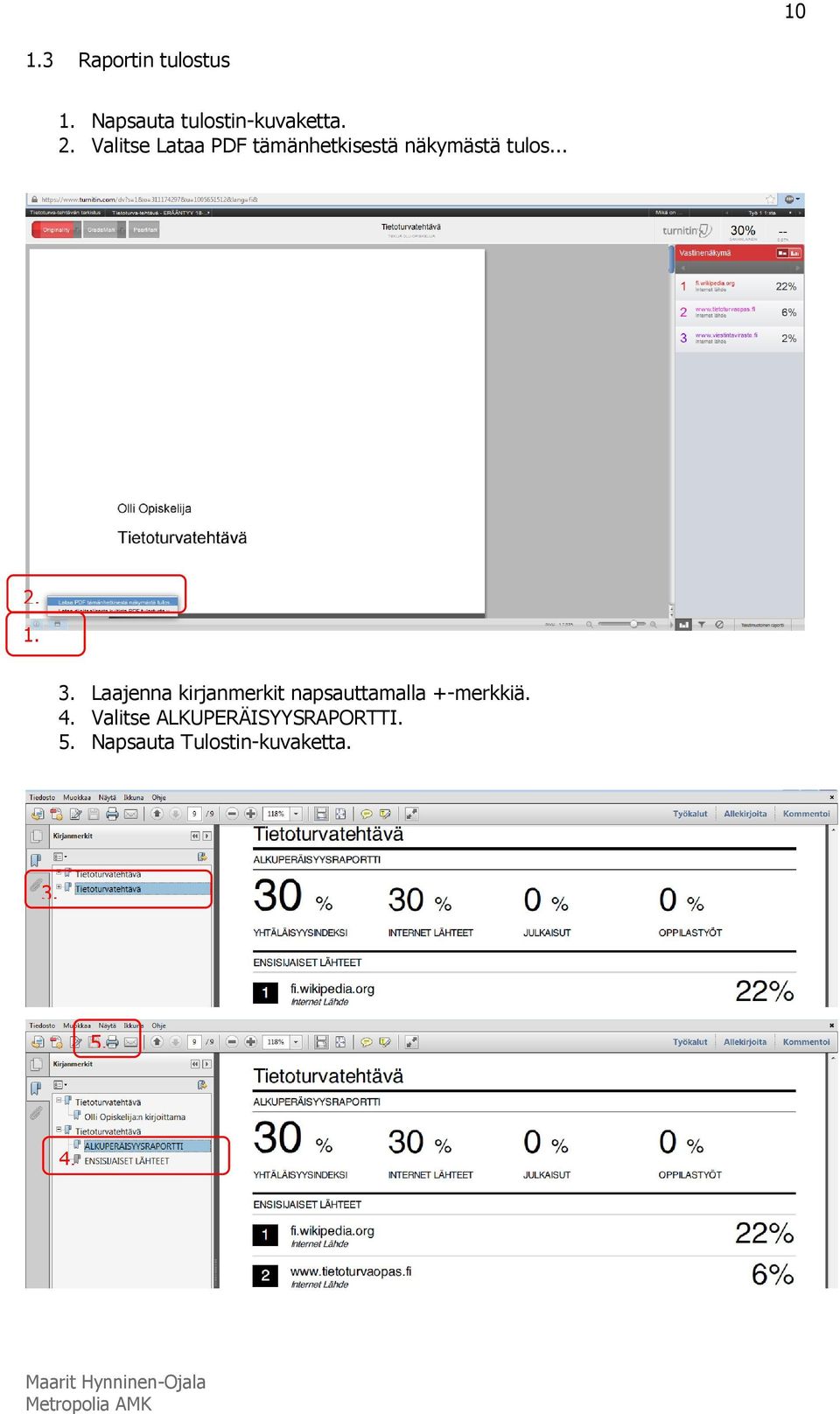 Laajenna kirjanmerkit napsauttamalla +-merkkiä. 4.