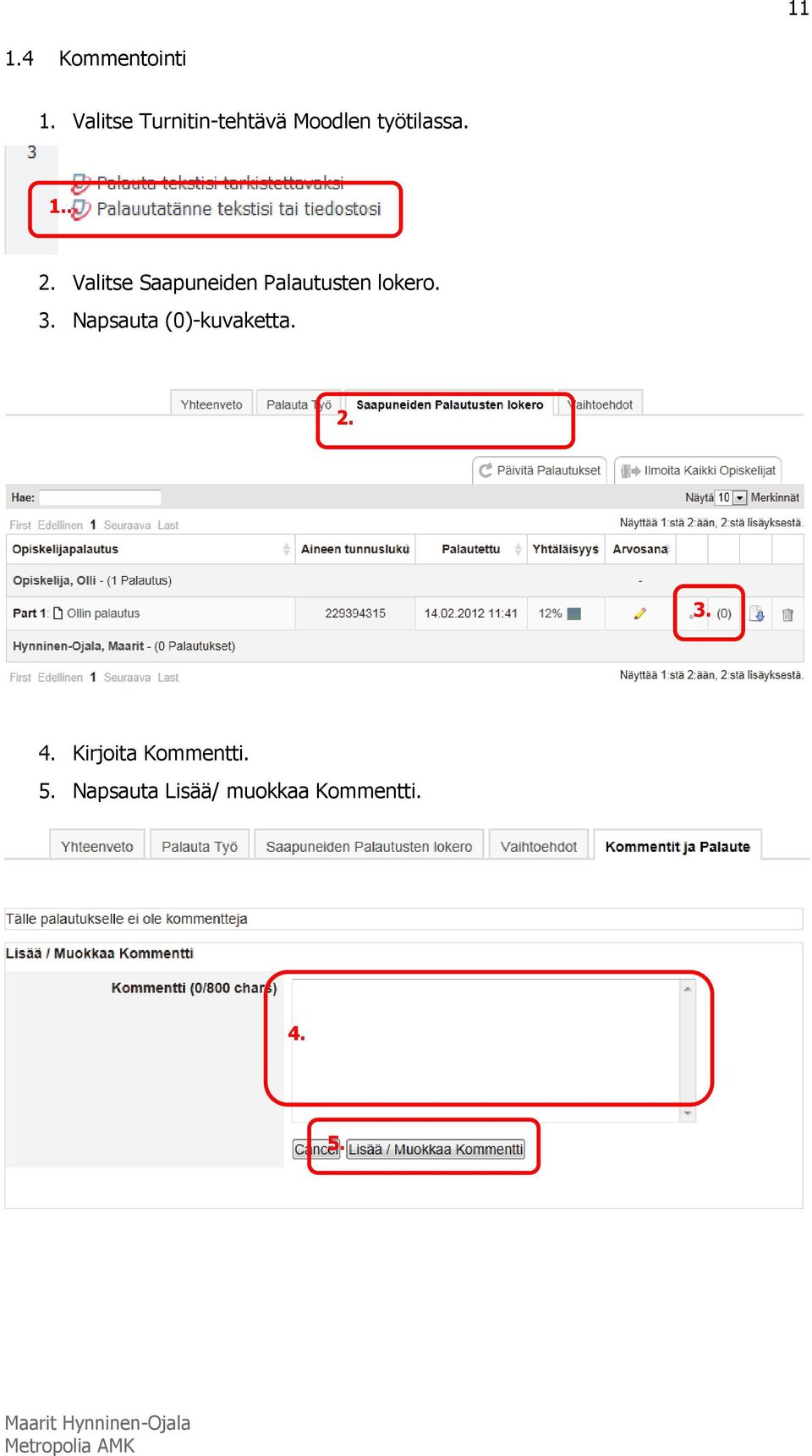 Valitse Saapuneiden Palautusten lokero. 3.