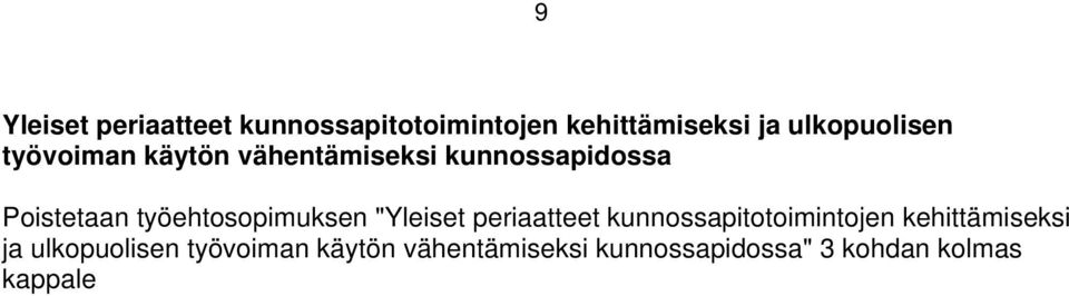 työehtosopimuksen "Yleiset periaatteet kunnossapitotoimintojen