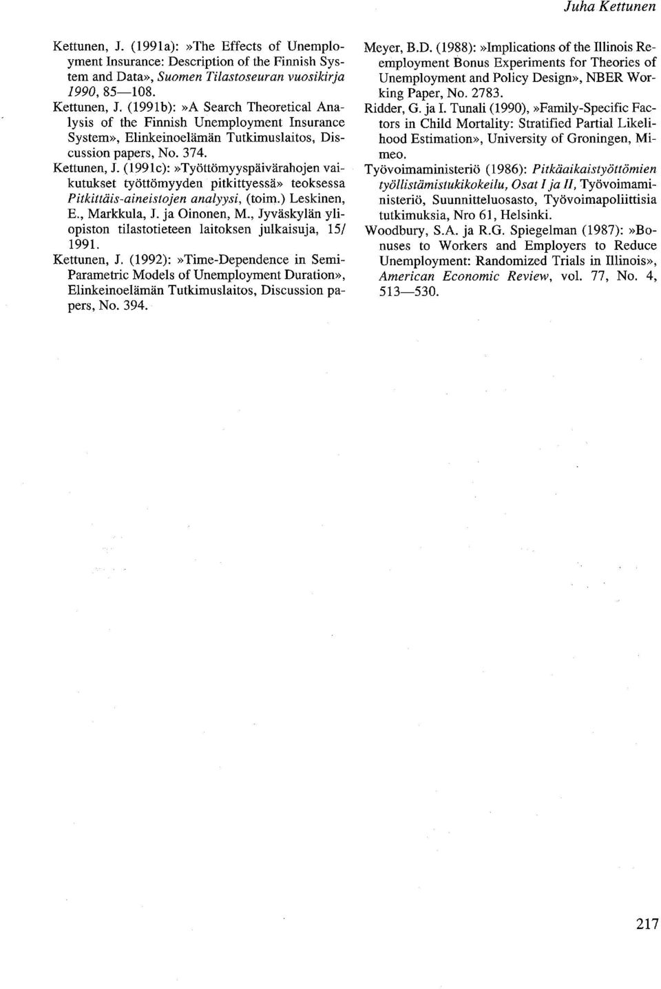 , Jyväskylän yliopiston tilastotieteen laitoksen julkaisuja, 15/ 1991. Kettunen, J.
