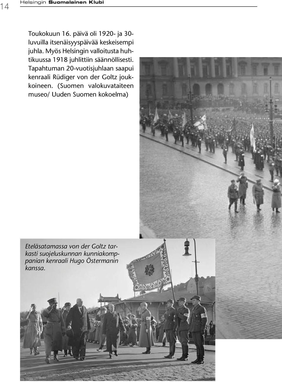 Myös Helsingin valloitusta huhtikuussa 1918 juhlittiin säännöllisesti.