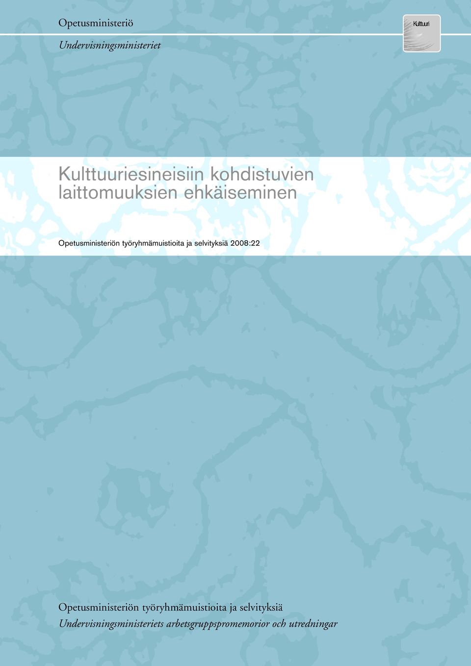 työryhmämuistioita ja selvityksiä 2008:22 Opetusministeriön