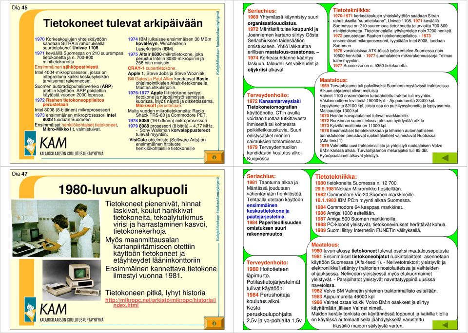 Suomen autoradiopuhelinverkko (ARP) otettiin käyttöön. ARP poistettiin käytöstä vuoden 2000 lopussa.