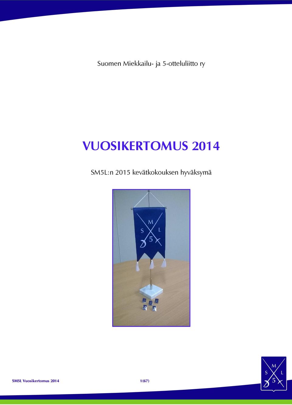 VUOSIKERTOMUS 2014 SM5L:n 2015