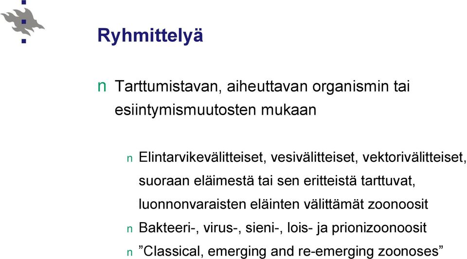 sen eritteistä tarttuvat, luonnonvaraisten eläinten välittämät zoonoosit Bakteeri-,