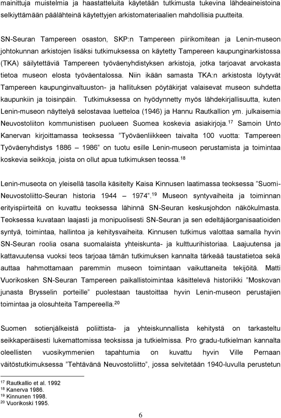 työväenyhdistyksen arkistoja, jotka tarjoavat arvokasta tietoa museon elosta työväentalossa.