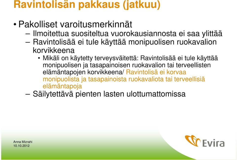 tule käyttää monipuolisen ja tasapainoisen ruokavalion tai terveellisten elämäntapojen korvikkeena/ Ravintolisä ei