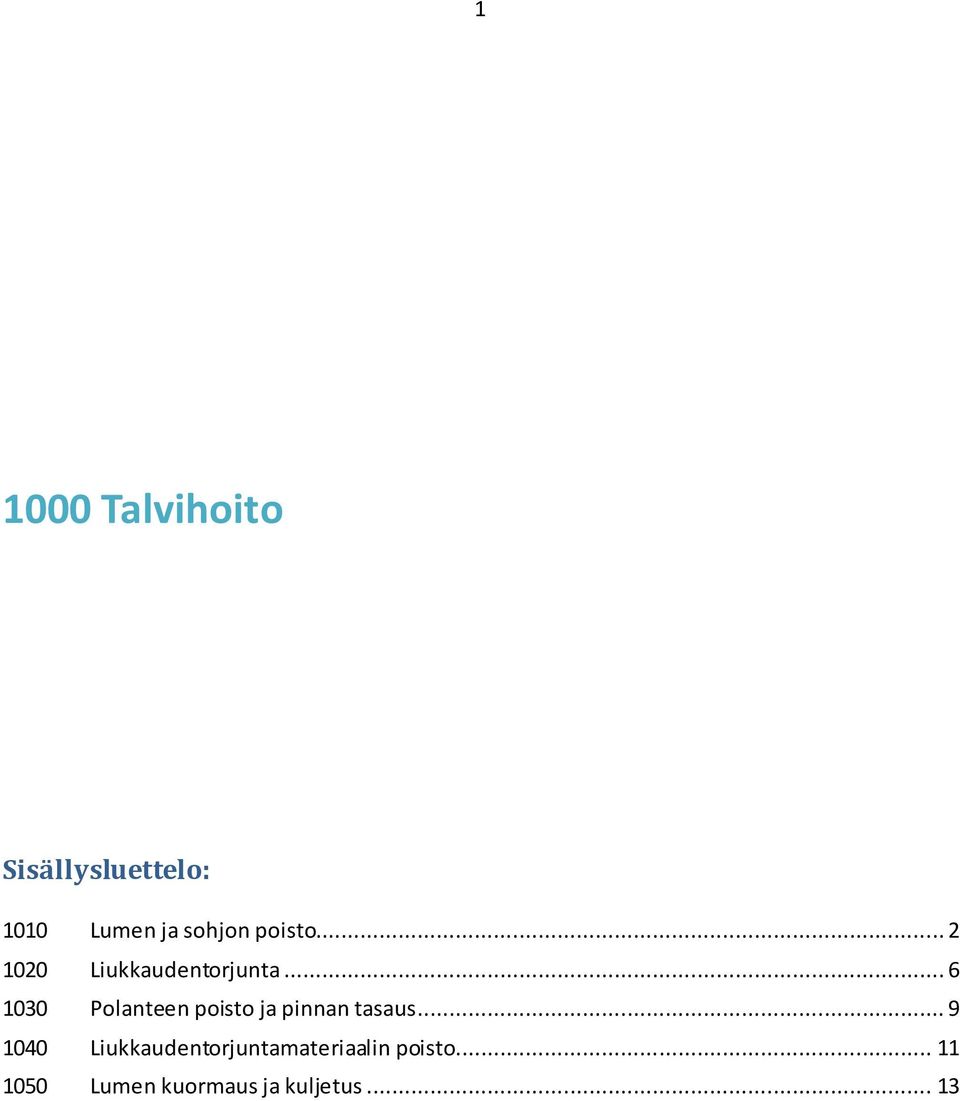 .. 6 1030 Polanteen poisto ja pinnan tasaus.