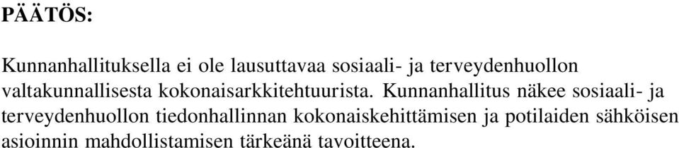 Kunnanhallitus näkee sosiaali- ja terveydenhuollon tiedonhallinnan