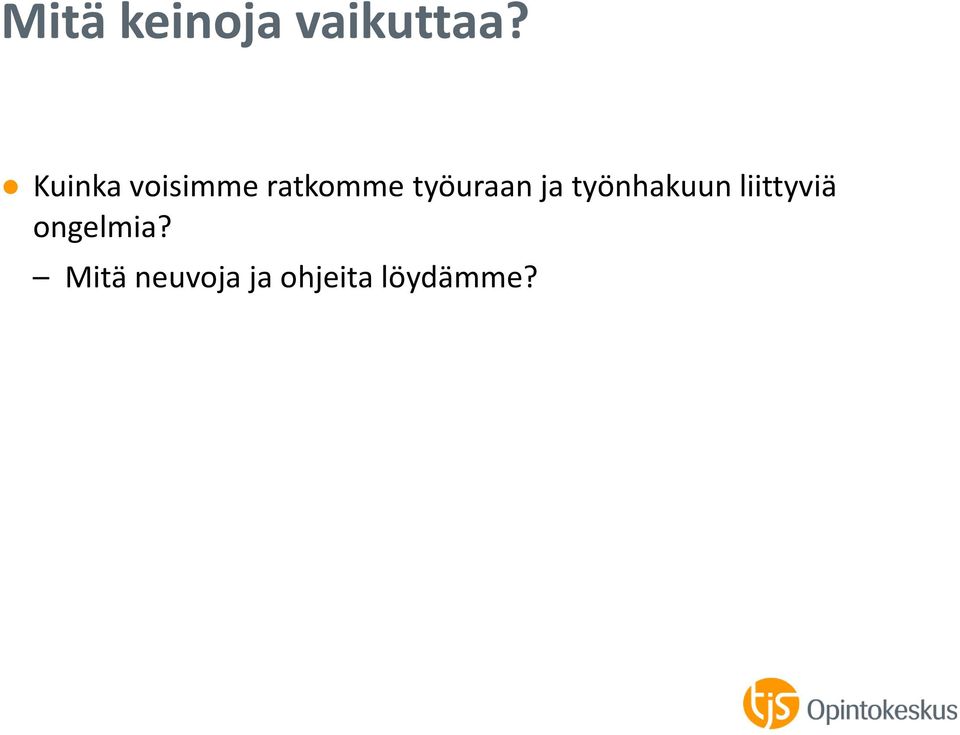 työuraan ja työnhakuun