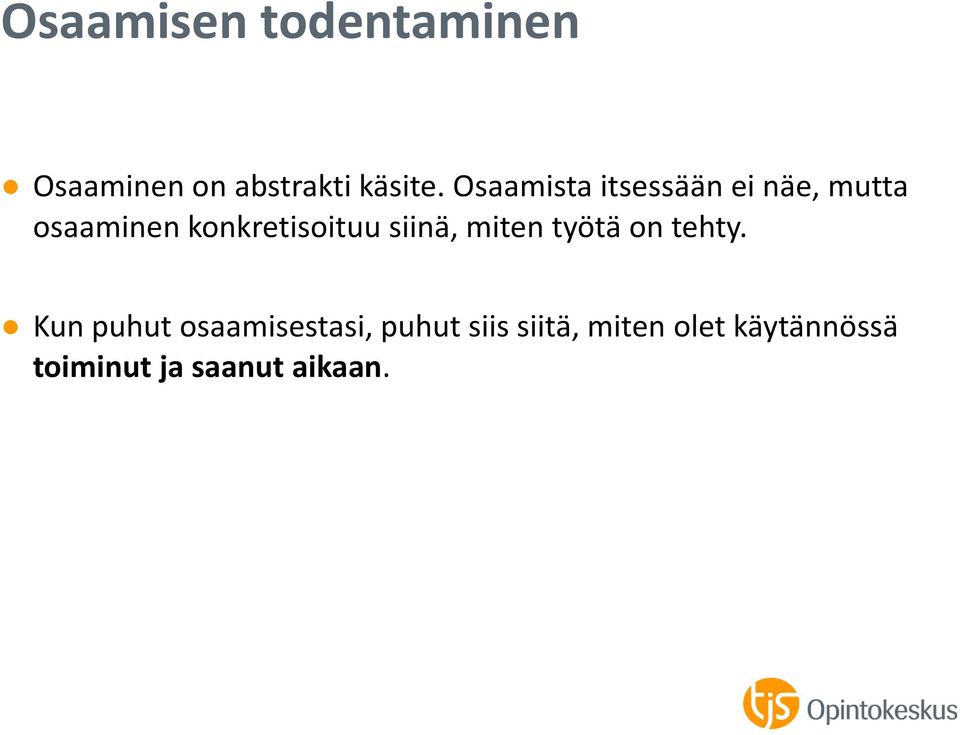 siinä, miten työtä on tehty.