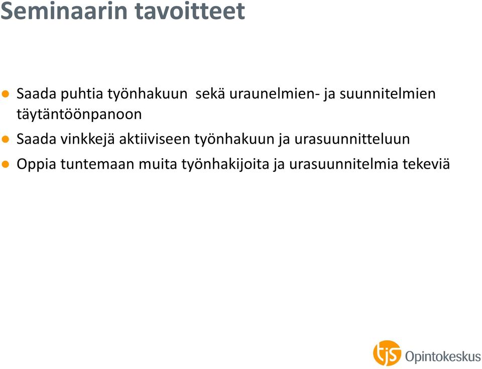 vinkkejä aktiiviseen työnhakuun ja urasuunnitteluun