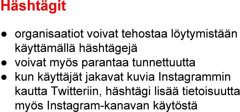 kun käyttäjät jakavat kuvia Instagrammin kautta